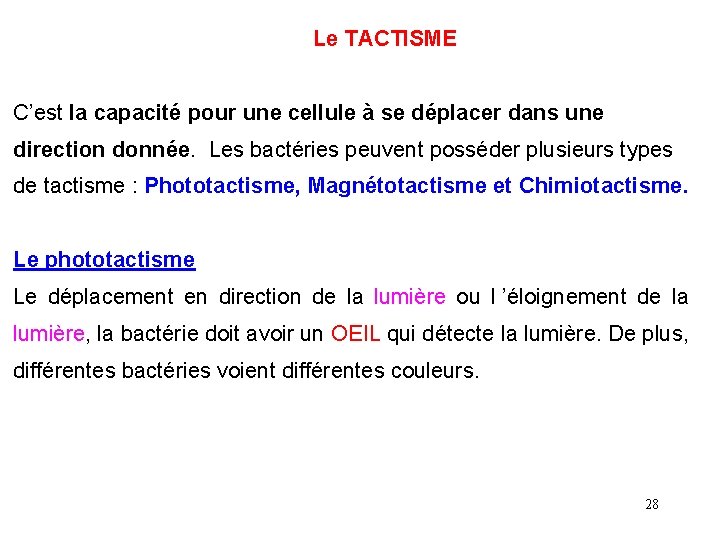  Le TACTISME C’est la capacité pour une cellule à se déplacer dans une