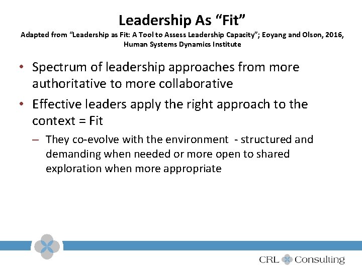 Leadership As “Fit” Adapted from “Leadership as Fit: A Tool to Assess Leadership Capacity”;