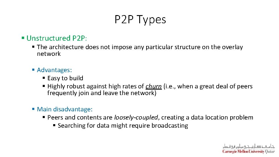 P 2 P Types § Unstructured P 2 P: § The architecture does not