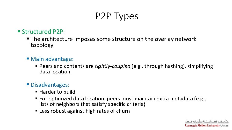 P 2 P Types § Structured P 2 P: § The architecture imposes some