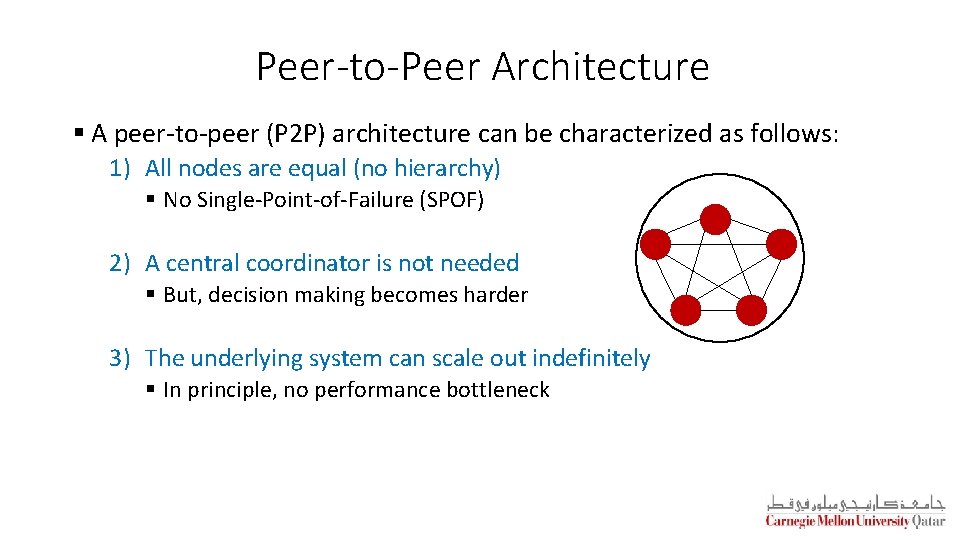 Peer-to-Peer Architecture § A peer-to-peer (P 2 P) architecture can be characterized as follows: