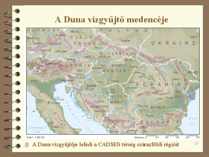 A Duna vízgyűjtő medencéje 4 A Duna vízgyűjtője lefedi a CADSES térség szárazföldi régióit