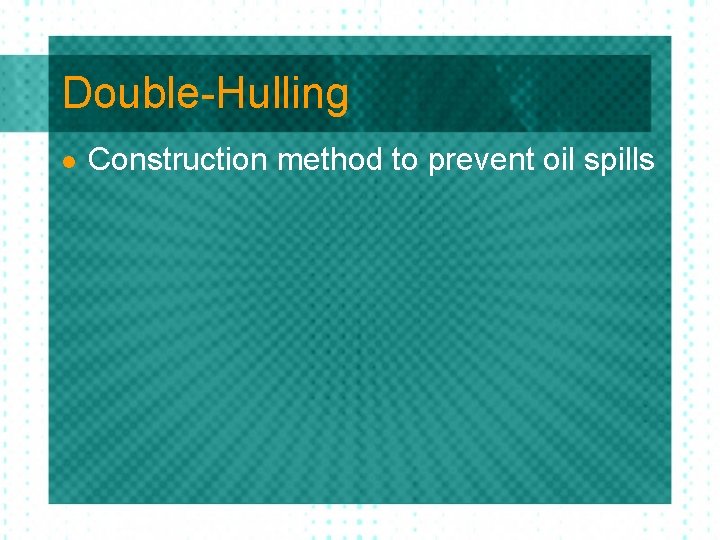 Double-Hulling l Construction method to prevent oil spills 