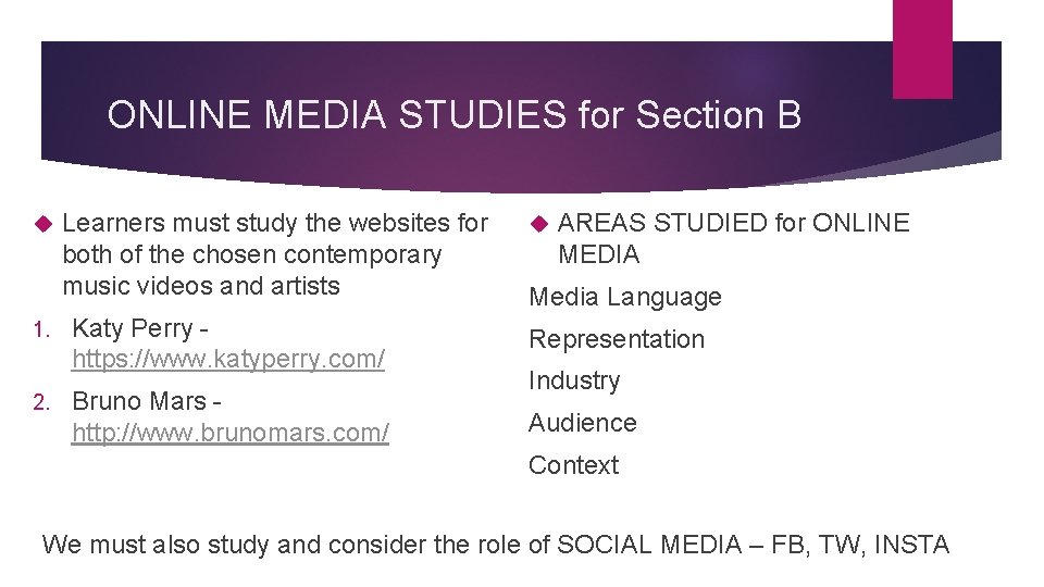 ONLINE MEDIA STUDIES for Section B 1. 2. Learners must study the websites for