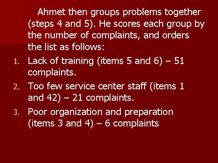 1. 2. 3. Ahmet then groups problems together (steps 4 and 5). He scores