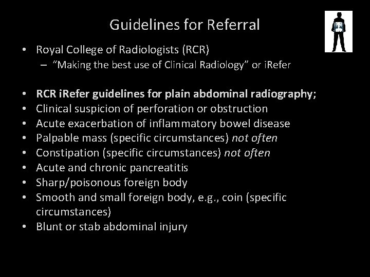 Guidelines for Referral • Royal College of Radiologists (RCR) – “Making the best use