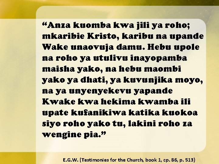 “Anza kuomba kwa jili ya roho; mkaribie Kristo, karibu na upande Wake unaovuja damu.