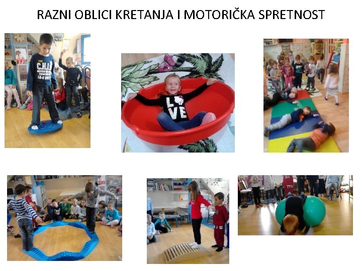 RAZNI OBLICI KRETANJA I MOTORIČKA SPRETNOST 