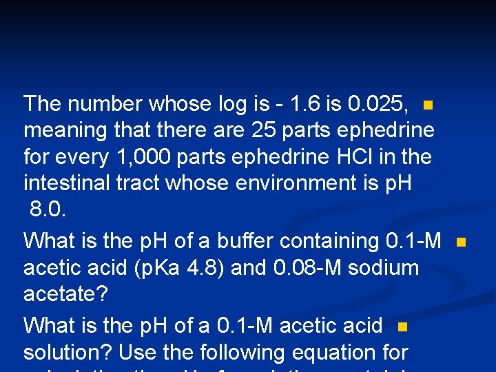 The number whose log is - 1. 6 is 0. 025, n meaning that