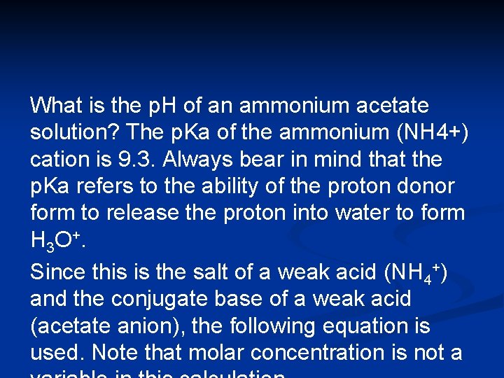 What is the p. H of an ammonium acetate solution? The p. Ka of