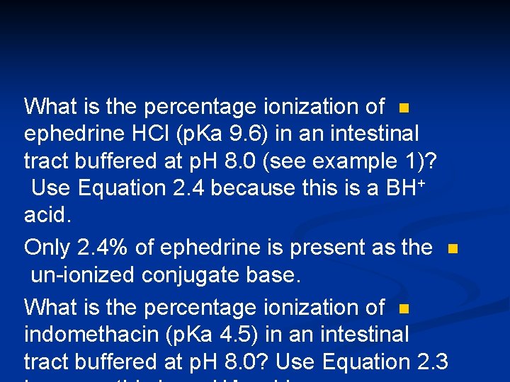 What is the percentage ionization of n ephedrine HCl (p. Ka 9. 6) in
