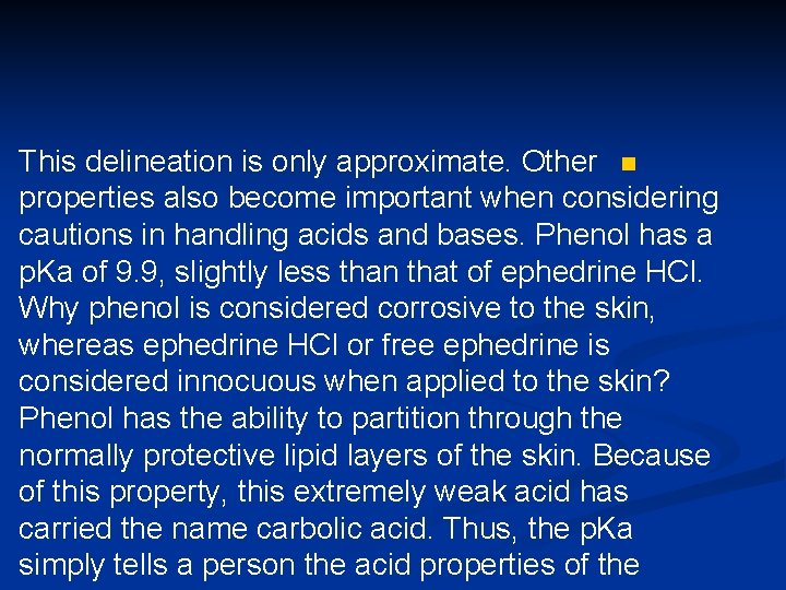 This delineation is only approximate. Other n properties also become important when considering cautions