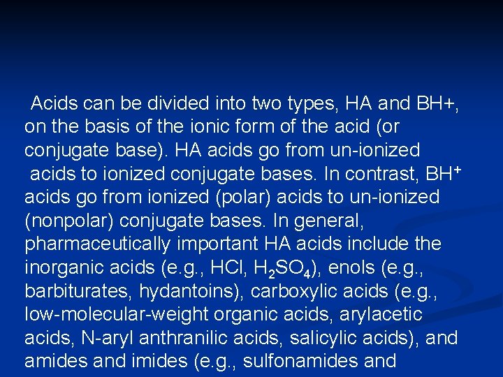  Acids can be divided into two types, HA and BH+, on the basis