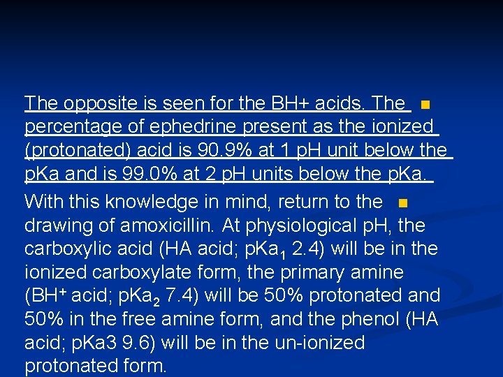 The opposite is seen for the BH+ acids. The n percentage of ephedrine present