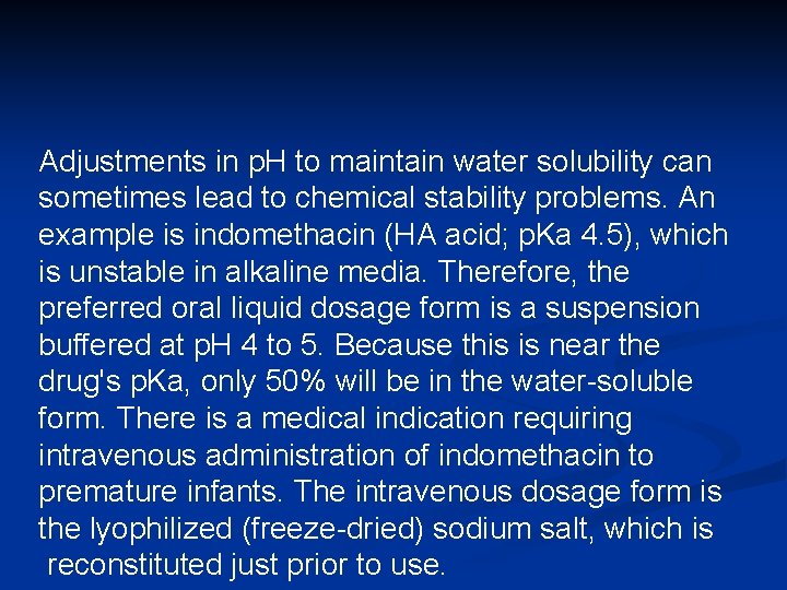 Adjustments in p. H to maintain water solubility can sometimes lead to chemical stability