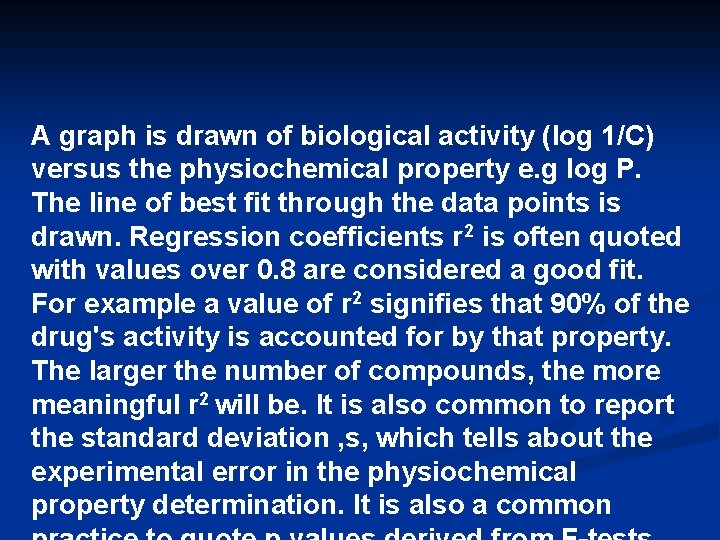A graph is drawn of biological activity (log 1/C) versus the physiochemical property e.