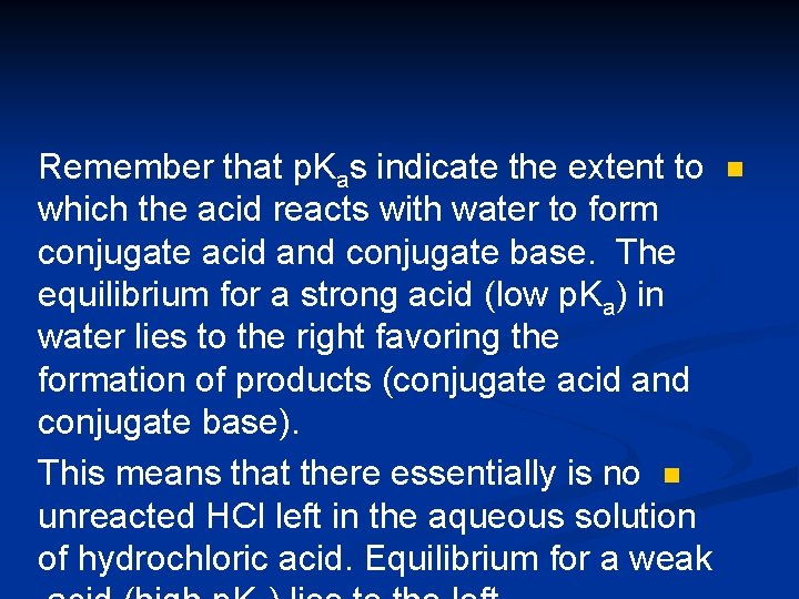 Remember that p. Kas indicate the extent to n which the acid reacts with