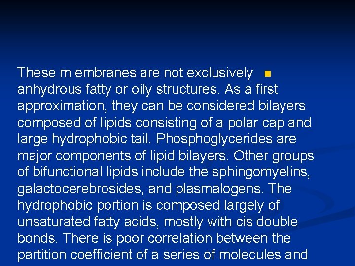 These m embranes are not exclusively n anhydrous fatty or oily structures. As a
