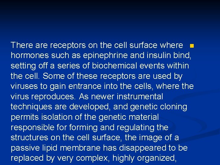 There are receptors on the cell surface where n hormones such as epinephrine and