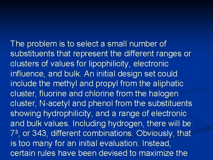 The problem is to select a small number of substituents that represent the different
