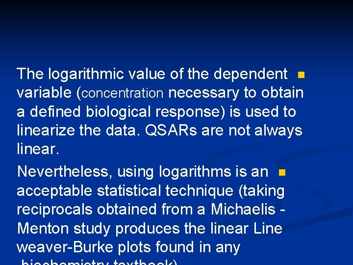 The logarithmic value of the dependent n variable (concentration necessary to obtain a defined
