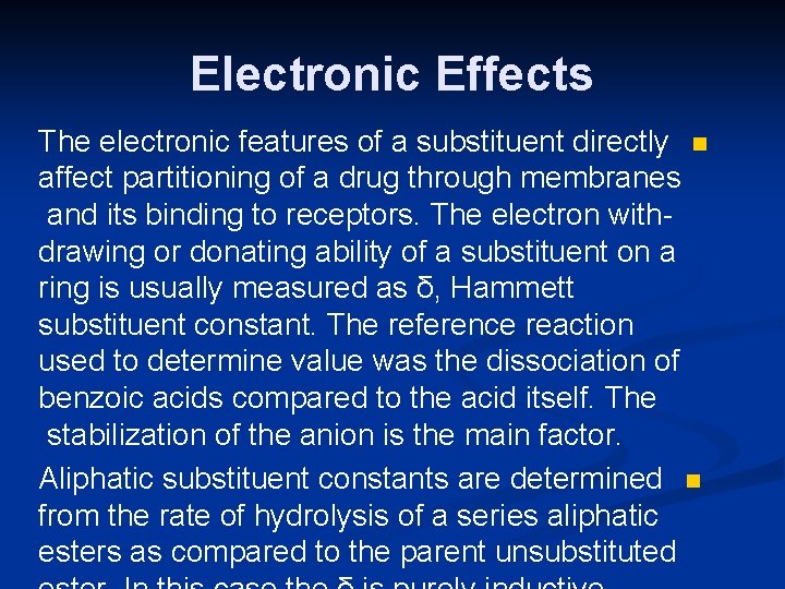 Electronic Effects The electronic features of a substituent directly n affect partitioning of a