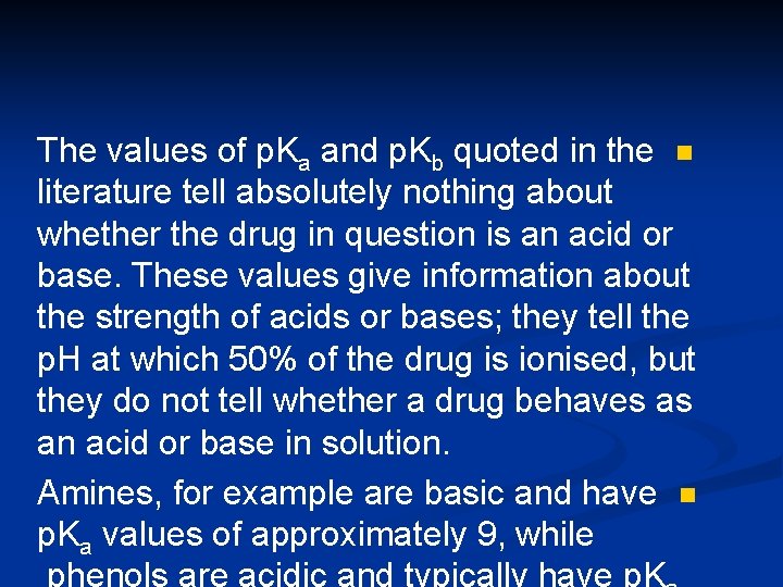 The values of p. Ka and p. Kb quoted in the n literature tell