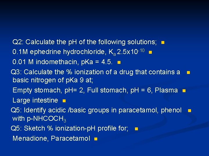 Q 2: Calculate the p. H of the following solutions; n 0. 1 M
