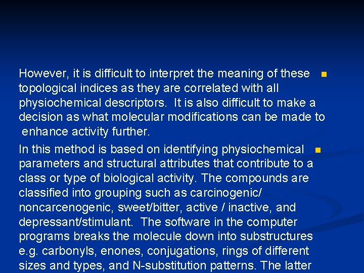 However, it is difficult to interpret the meaning of these n topological indices as