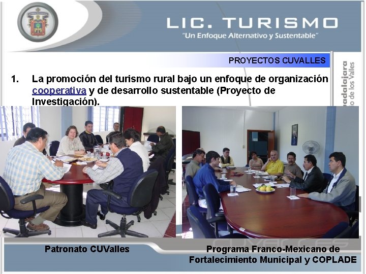 PROYECTOS CUVALLES 1. La promoción del turismo rural bajo un enfoque de organización cooperativa