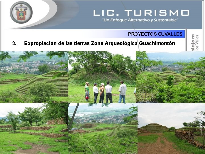 PROYECTOS CUVALLES 8. Expropiación de las tierras Zona Arqueológica Guachimontón 