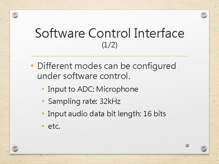 Software Control Interface (1/2) • Different modes can be configured under software control. •