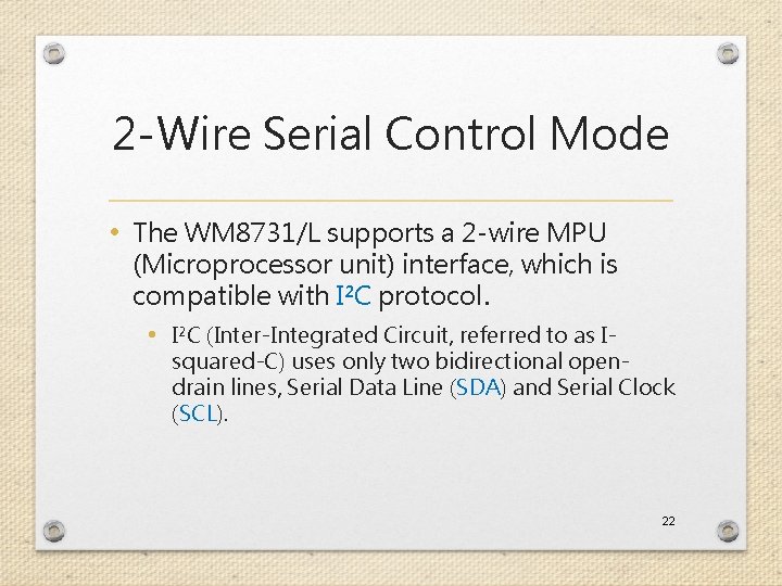 2 -Wire Serial Control Mode • The WM 8731/L supports a 2 -wire MPU