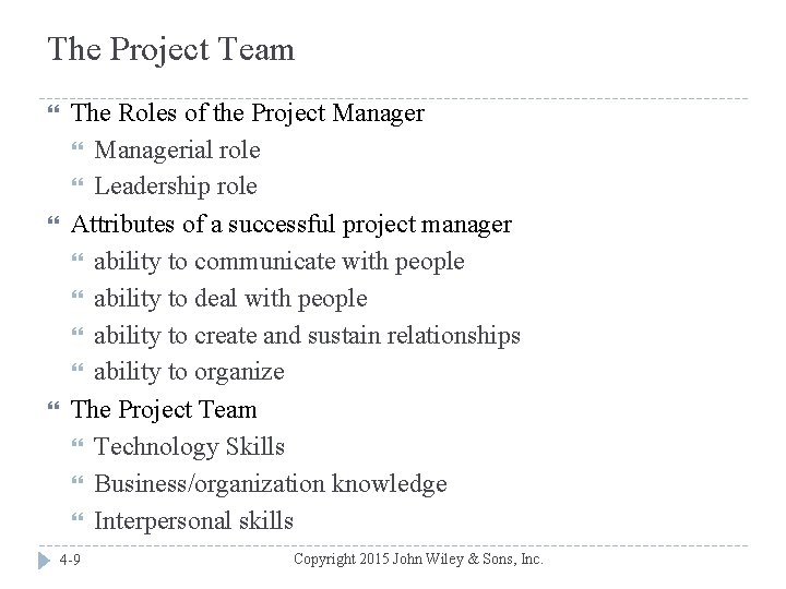 The Project Team The Roles of the Project Managerial role Leadership role Attributes of