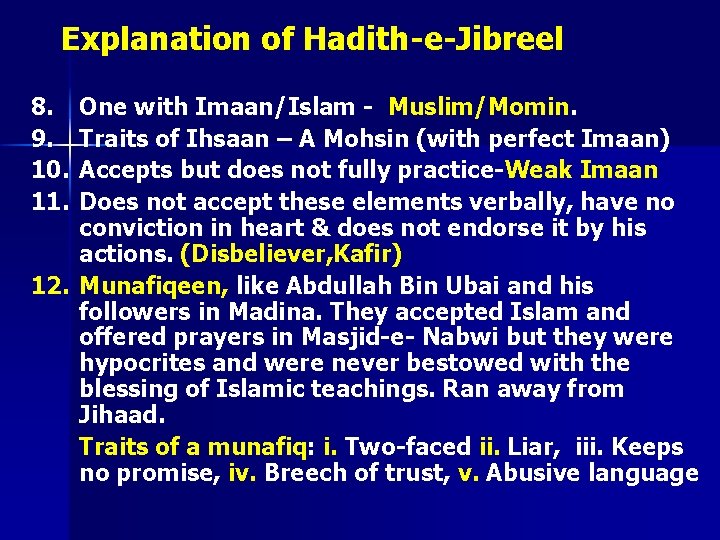 Explanation of Hadith-e-Jibreel 8. 9. 10. 11. One with Imaan/Islam - Muslim/Momin. Traits of