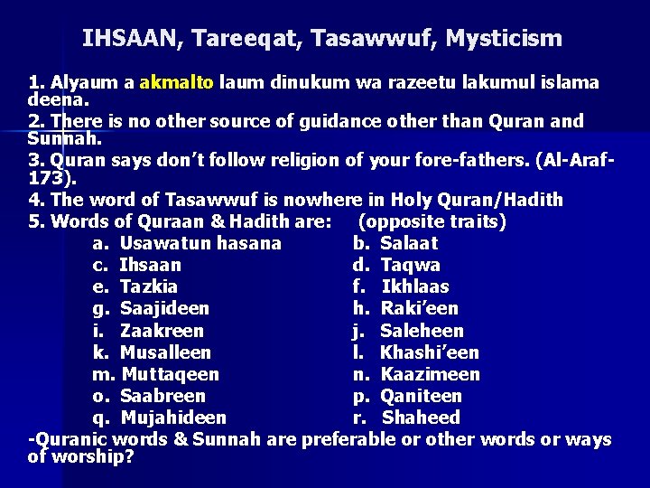IHSAAN, Tareeqat, Tasawwuf, Mysticism 1. Alyaum a akmalto laum dinukum wa razeetu lakumul islama