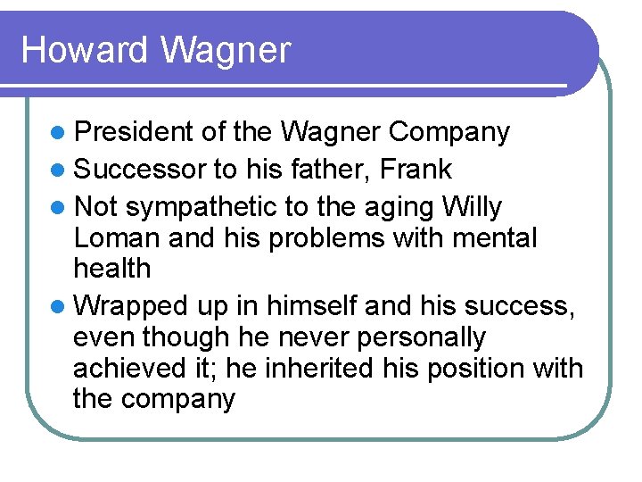 Howard Wagner l President of the Wagner Company l Successor to his father, Frank