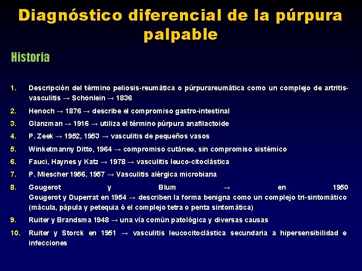 Diagnóstico diferencial de la púrpura palpable Historia 1. Descripción del término peliosis-reumática o púrpurareumática