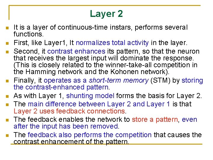Layer 2 n n n n It is a layer of continuous-time instars, performs