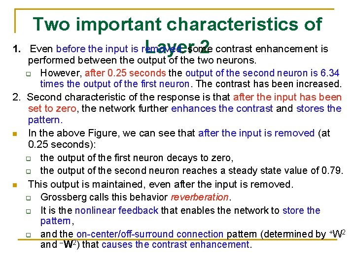 1. Two important characteristics of Even before the input is removed, Layersome 2 contrast