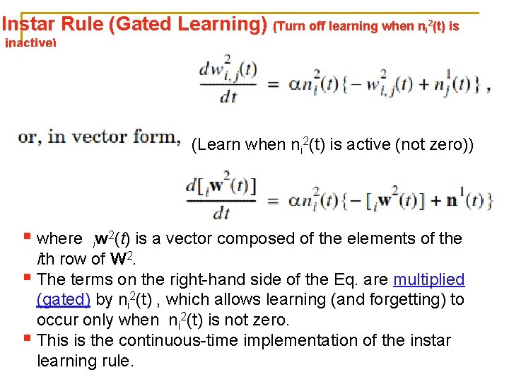 Instar Rule (Gated Learning) (Turn off learning when ni 2(t) is inactive) (Learn when