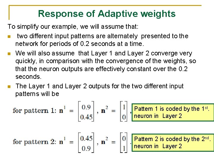 Response of Adaptive weights To simplify our example, we will assume that: n two