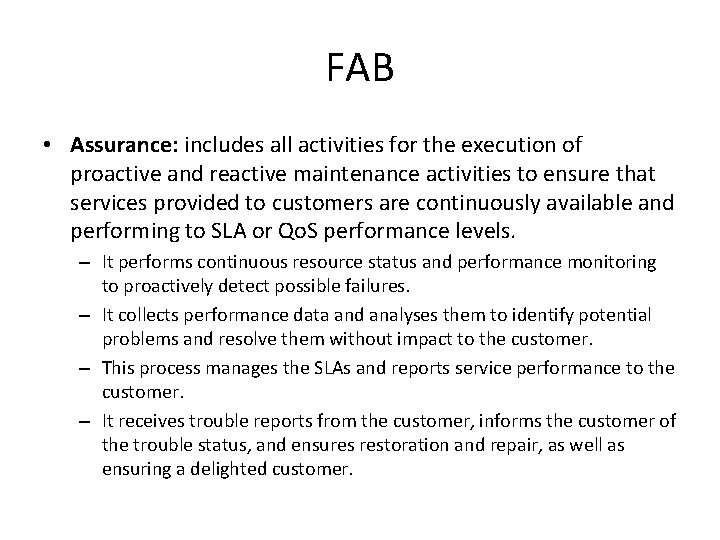 FAB • Assurance: includes all activities for the execution of proactive and reactive maintenance