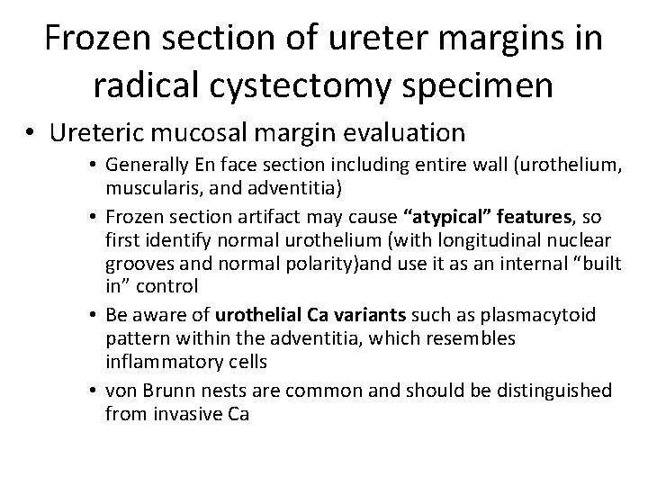 Frozen section of ureter margins in radical cystectomy specimen • Ureteric mucosal margin evaluation