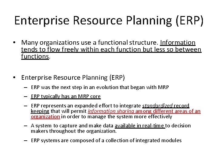 Enterprise Resource Planning (ERP) • Many organizations use a functional structure. Information tends to
