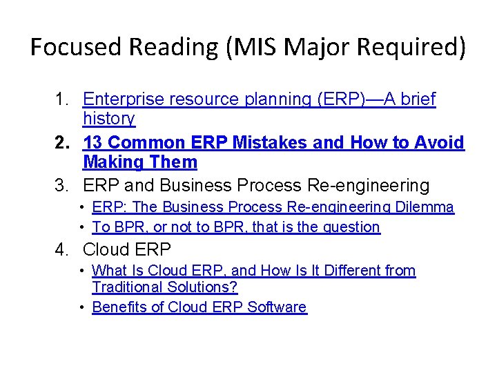 Focused Reading (MIS Major Required) 1. Enterprise resource planning (ERP)—A brief history 2. 13