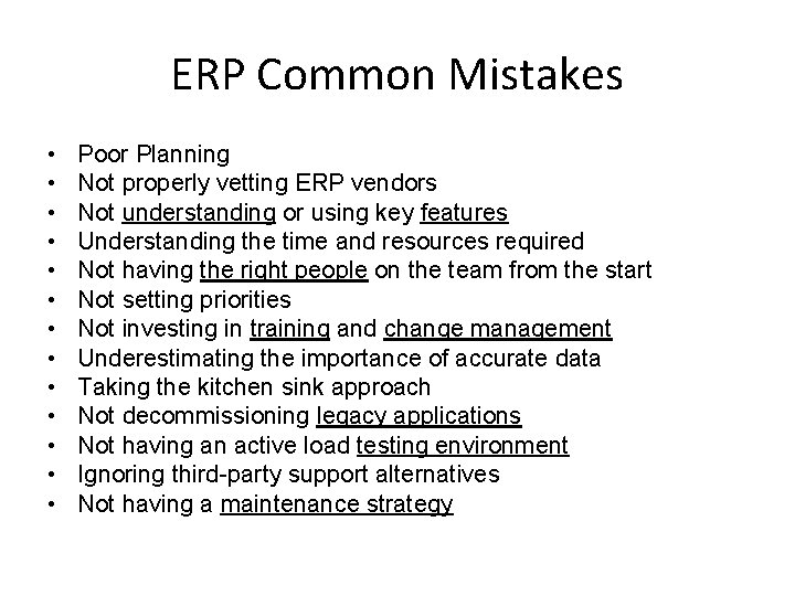 ERP Common Mistakes • • • • Poor Planning Not properly vetting ERP vendors