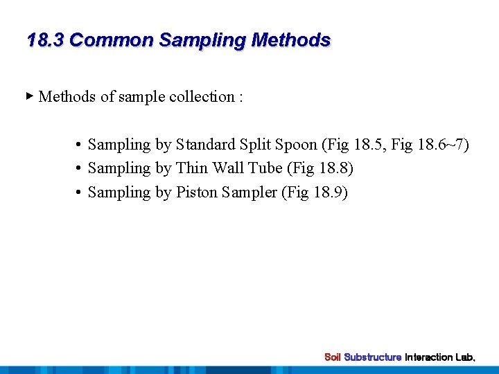 18. 3 Common Sampling Methods ▶ Methods of sample collection : • Sampling by