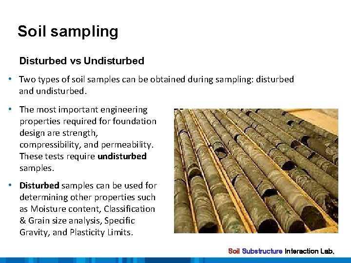 Soil sampling Disturbed vs Undisturbed • Two types of soil samples can be obtained