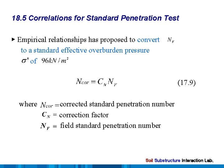 18. 5 Correlations for Standard Penetration Test ▶ Empirical relationships has proposed to convert